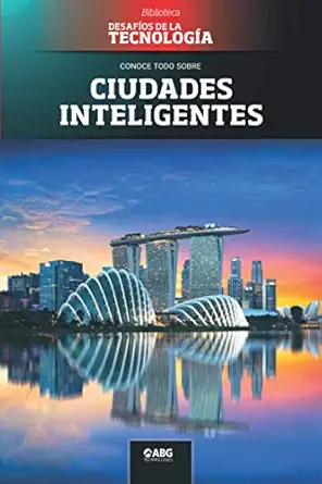 ciudades inteligentes singapur la primera smart nation 1st edition abg technologies 1681658720, 978-1681658728
