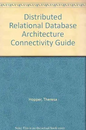 distributed relational database architecture connectivity guide 1st edition theresa hopper 0133973409,