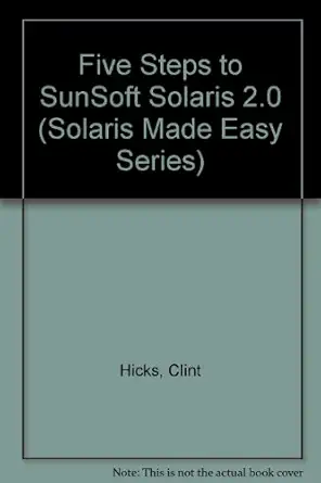 five steps to sunsoft solaris 2 1st edition onword press development team ,clint hicks 0934605807,