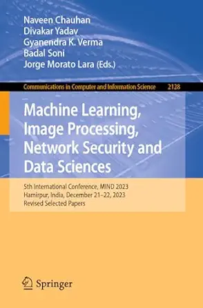 machine learning image processing network security and data sciences 5th international conference mind 2023