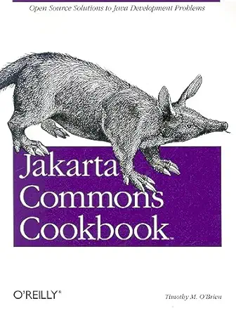 jakarta commons cookbook open source solutions to java development problems 1st edition timothy m