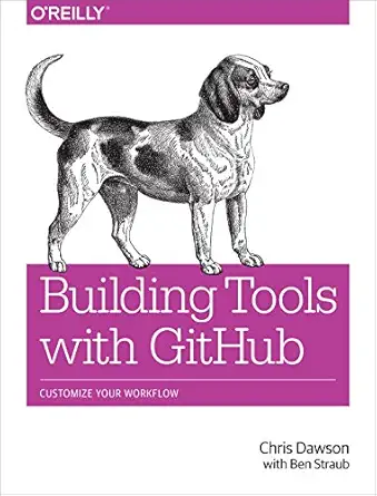 building tools with github customize your workflow 1st edition chris dawson ,ben straub 149193350x,