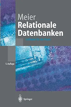 relationale datenbanken leitfaden fa 1/4r die praxis 1st edition andreas meier 3540009051, 978-3540009054