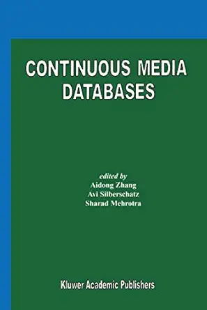 continuous media databases 1st edition aidong zhang ,avi silberschatz ,sharad mehrotra 0792378180,