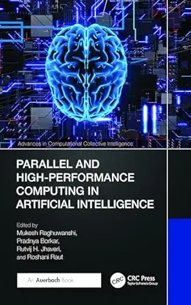parallel and high performance computing in artificial intelligence 1st edition mukesh raghuwanshi ,pradnya