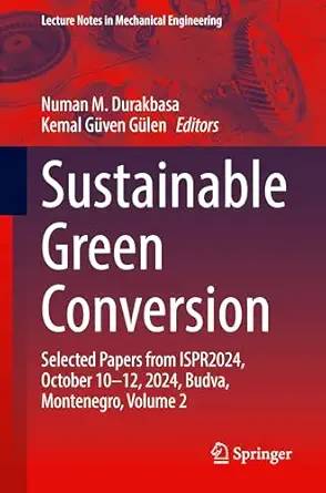 sustainable green conversion selected papers from ispr2024 october 10 12 2024 budva montenegro volume 2 1st