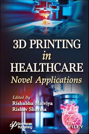 3d printing in healthcare novel applications 1st edition rishabha malviya ,rishav sharma 1394234201,