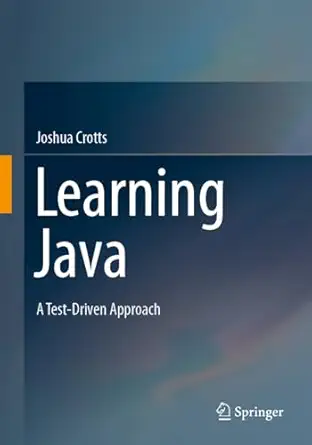learning java a test driven approach 1st edition joshua crotts 3031666372, 978-3031666377
