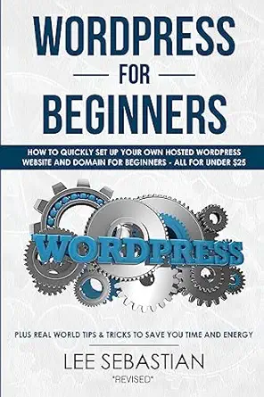 wordpress for beginners how to quickly set your own self hosted wordpress site and domain for beginners all