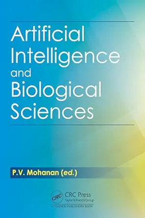 artificial intelligence and biological sciences 1st edition p v mohanan 1032781203, 978-1032781204
