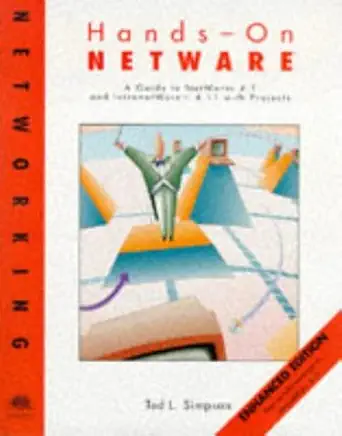 hands on netware a guide to netware 4 1 with intranetware 4 11 with projects 1st edition ted l simpson
