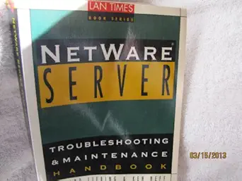 netware server troubleshooting and maintenance handbook 1st edition edward liebing ,ken neff 007607028x,
