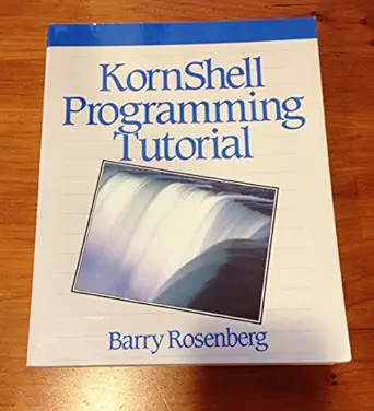 kornshell programming tutorial 1st edition barry rosenberg 020156324x, 978-0201563245