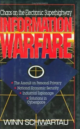 information warfare chaos on the electronic superhighway 1st edition winn schwartau 1560250801, 978-1560250807