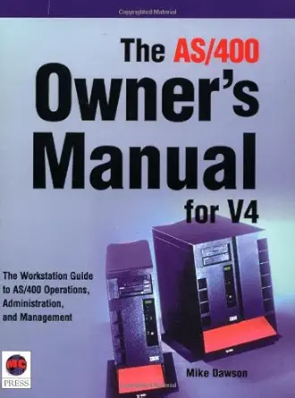 the as/400 owners manual for v4 1st edition mike dawson 1583470018, 978-1583470015