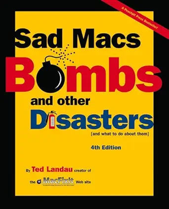 sad macs bombs and other disasters and what to do about them 1st edition ted landau 020169963x, 978-0201699630