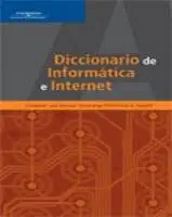diccionario de informtica e internet computer and internet technology definitions in spanish 1st edition