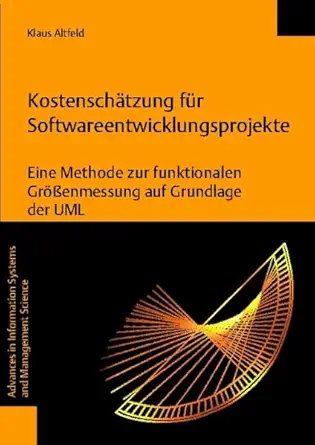 kostenschatzung fur softwareentwicklungsprojekte eine methode zur funktionalen grossenmessung auf grundlage
