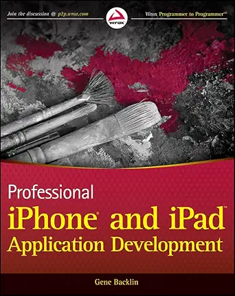professional iphone and ipad application development 1st edition gene backlin 0470878193, 978-0470878194