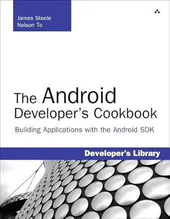 the android developers cookbook building applications with the android sdk 1st edition james steele ,nelson