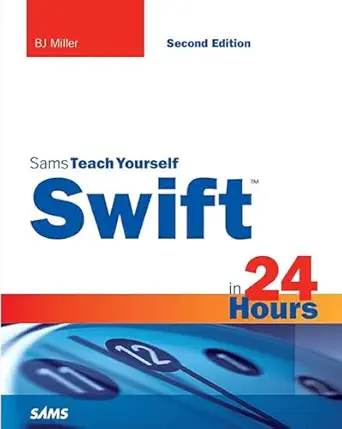 sams teach yourself swift in 24 hours 1st edition b j miller 0672337657, 978-0672337659
