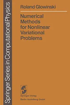 numerical methods for nonlinear variational problems 1st edition roland glowinski 366212615x, 978-3662126158