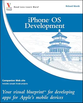 iphone os development your visual blueprint for developing apps for apples mobile devices 1st edition richard