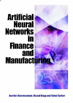 artificial neural networks in finance and manufacturing 1st edition joarder kamruzzaman ,rezaul k begg ,ruhul