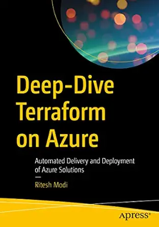 deep dive terraform on azure automated delivery and deployment of azure solutions 1st edition ritesh modi