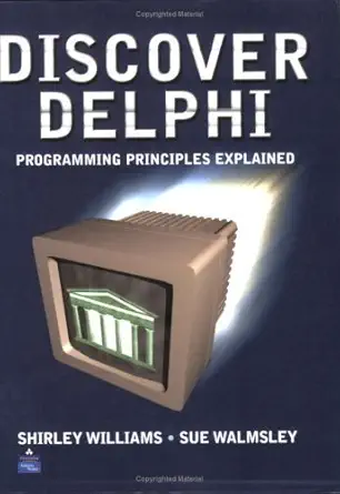 discover delphi programming principles explained 1st edition shirley williams ,sue walmsley 0201342863,