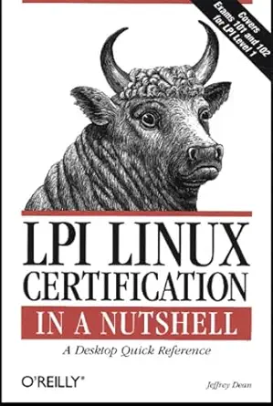 lpi linux certification in a nutshell covers general linux exams 101 and 102 1st edition jeffrey dean
