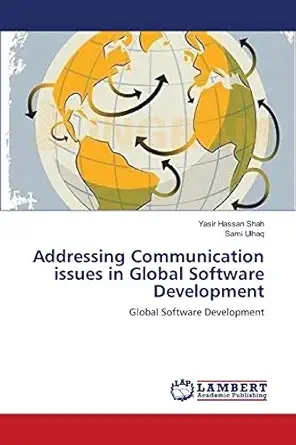 addressing communication issues in global software development global software development 1st edition yasir