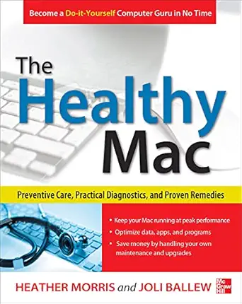 the healthy mac preventive care practical diagnostics and proven remedies 1st edition heather morris ,joli