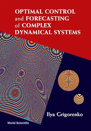 optimal control and forecasting of complex dynamical systems 1st edition ilya grigorenko 9812566600,