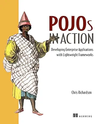 pojos in action developing enterprise applications with lightweight frameworks 1st edition chris richardson