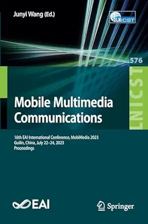 mobile multimedia communications 16th eai international conference mobimedia 2023 guilin china july 22 24