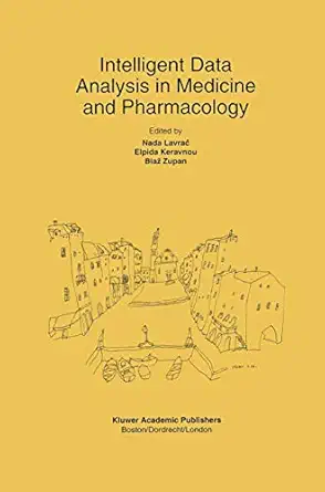 intelligent data analysis in medicine and pharmacology 1st edition nada lavraa ,elpida keravnou papailiou