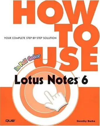 how to use lotus notes 6 1st edition jane calabria ,dorothy burke 078972796x, 978-0789727961