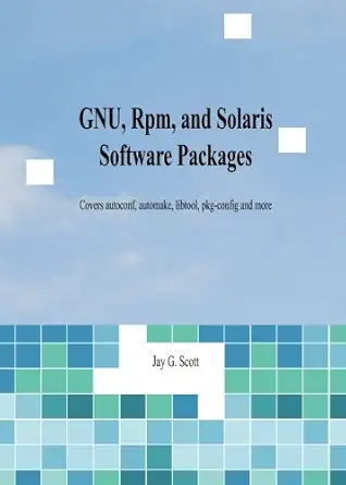 gnu rpm and solaris software packages covers autoconf automake libtool pkg config and more 1st edition jay g