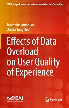 effects of data overload on user quality of experience 1st edition josephina antoniou ,orestis tringides