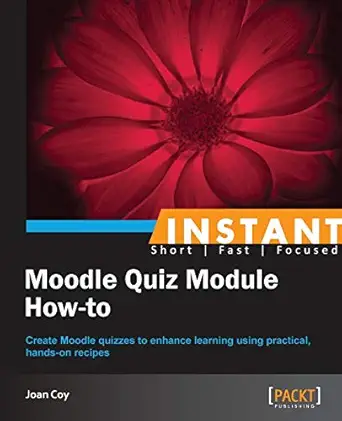 instant moodle quiz module how to 1st edition joan coy 1849519889, 978-1849519885