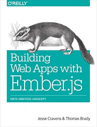 building web apps with ember js write ambitious javascript 1st edition jesse cravens ,thomas q brady