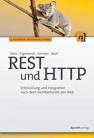 rest und http entwicklung und integration nach dem architekturstil des web 1st edition stefan tilkov ,martin