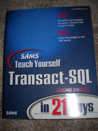 sams teach yourself transact sql in 21 days 1st edition lowell mauer 0672319675, 978-0672319679