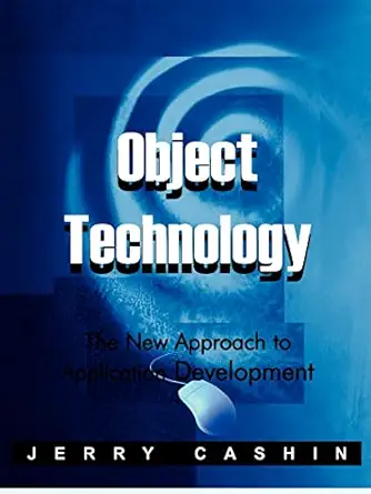 object technology the new approach to application development 1st edition jerry cashin 1583485651,