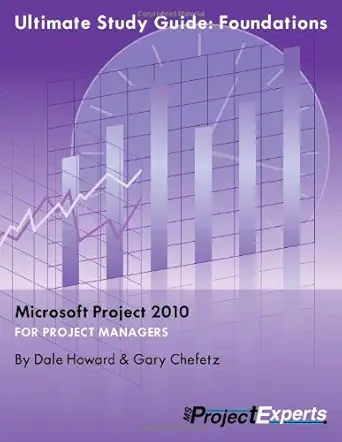 ultimate study guide foundations microsoft project 2010 1st edition dale a howard ,gary l chefetz 1934240133,