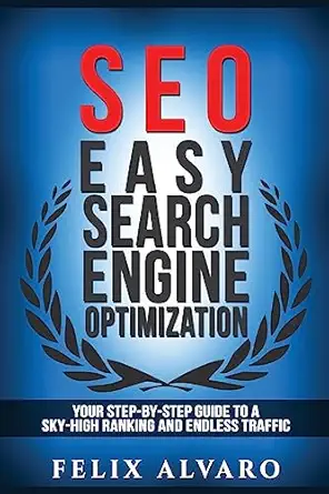 seo easy search engine optimization your step by step guide to a sky high search engine ranking and never