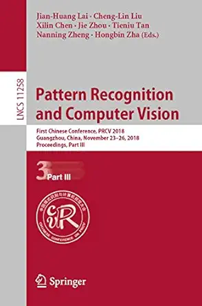 pattern recognition and computer vision first chinese conference prcv 2018 guangzhou china november 23 26