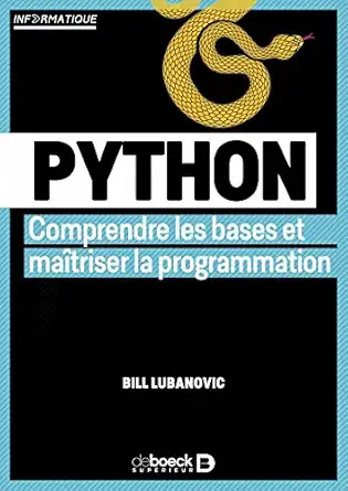 python comprendre les bases et maitriser la programmation 1st edition bill lubanovic ,bernard desgraupes