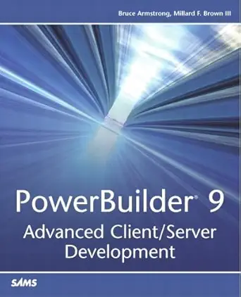powerbuilder 9 advanced client/server development 1st edition bruce armstrong ,iii brown, millard f